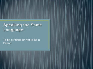 Speaking the same language | PPT