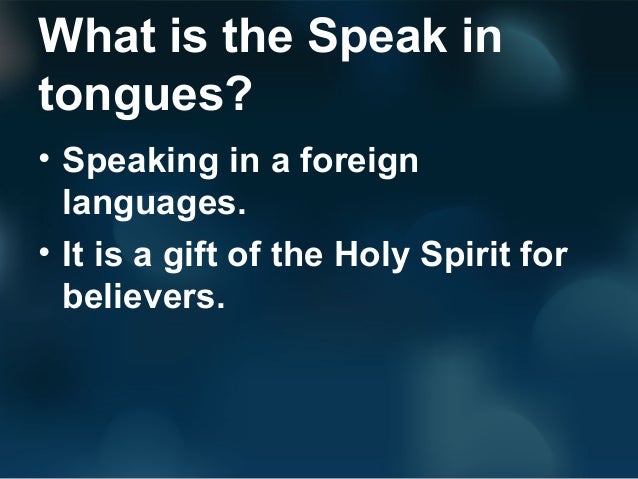 Speaking In Tongues 2 What Is The