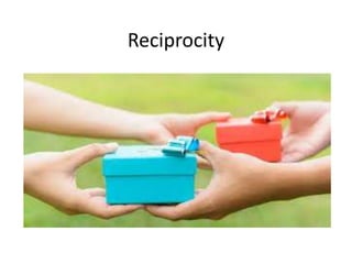 Reciprocity
 
