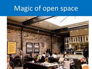 Magic of open space
 