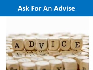 Ask For An Advise
 