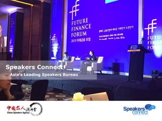 Speakers Connect
Asia’s Leading Speakers Bureau
 