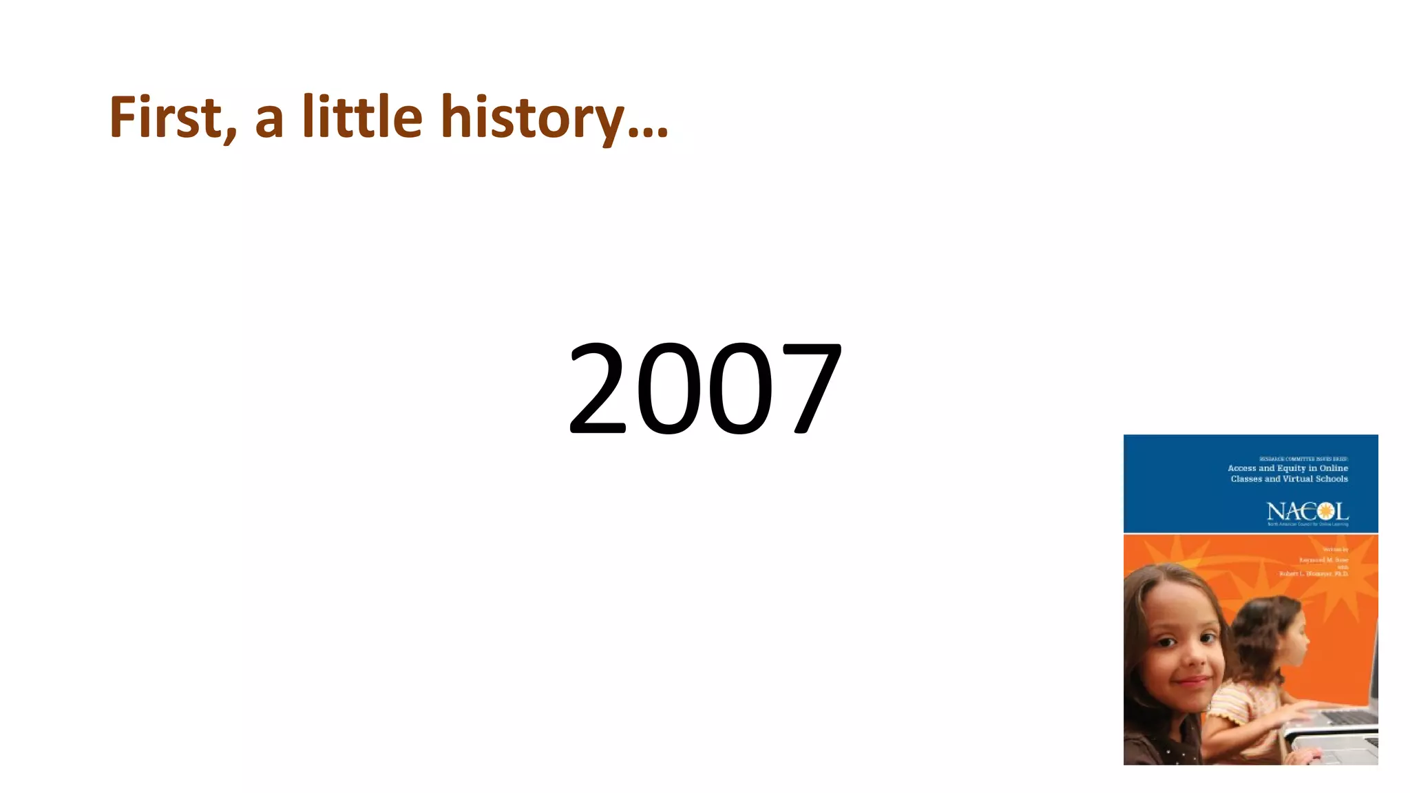 First, a little history…
2007
 