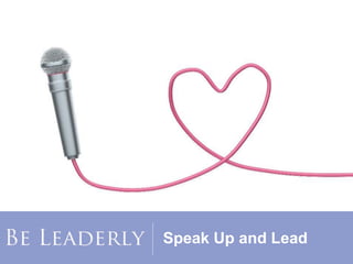 Speak Up and Lead
 