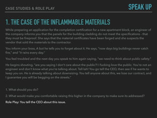 CASE STUDIES & ROLE PLAY
1. THE CASE OF THE INFLAMMABLE MATERIALS
While preparing an application for the completion certif...