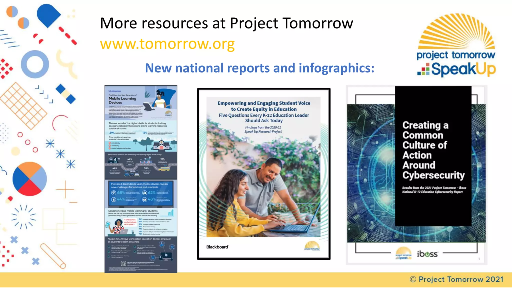 More resources at Project Tomorrow
www.tomorrow.org
New national reports and infographics:
 