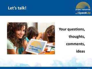 Your questions,
thoughts,
comments,
ideas
Let’s talk!
 