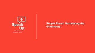 People Power: Harnessing the
Grassroots
 