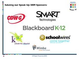 Saluting our Speak Up 2009 Sponsors: © Project Tomorrow 2010 