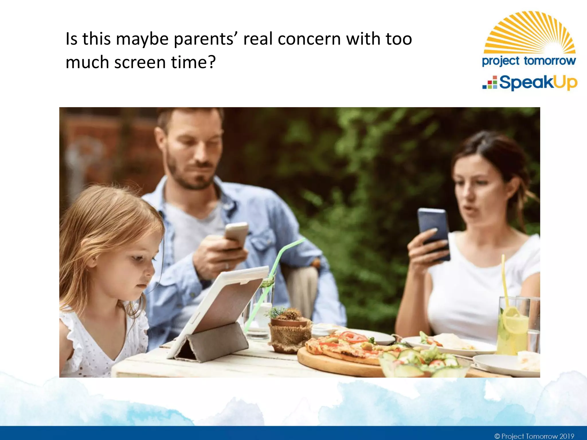 Is this maybe parents’ real concern with too
much screen time?
 