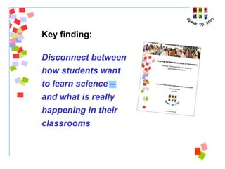 Key finding: Disconnect between how students want to learn science – and what is really happening in their classrooms 