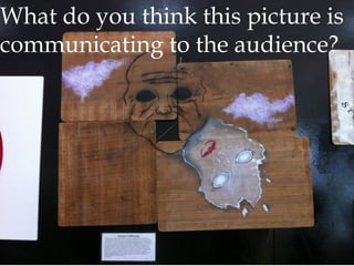 What do you think this picture is
communicating to the audience?

 