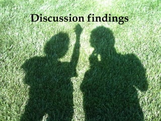 Discussion findings

 