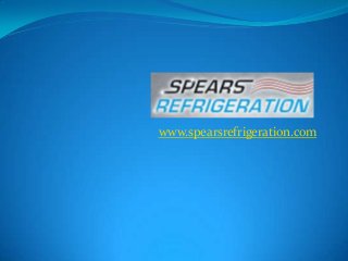 www.spearsrefrigeration.com

 