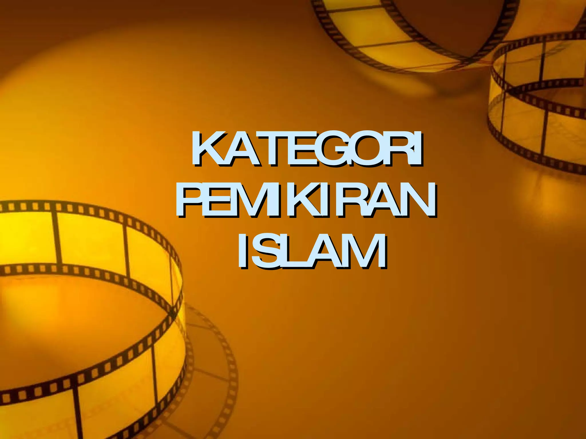 KATEGORI PEMIKIRAN  ISLAM 