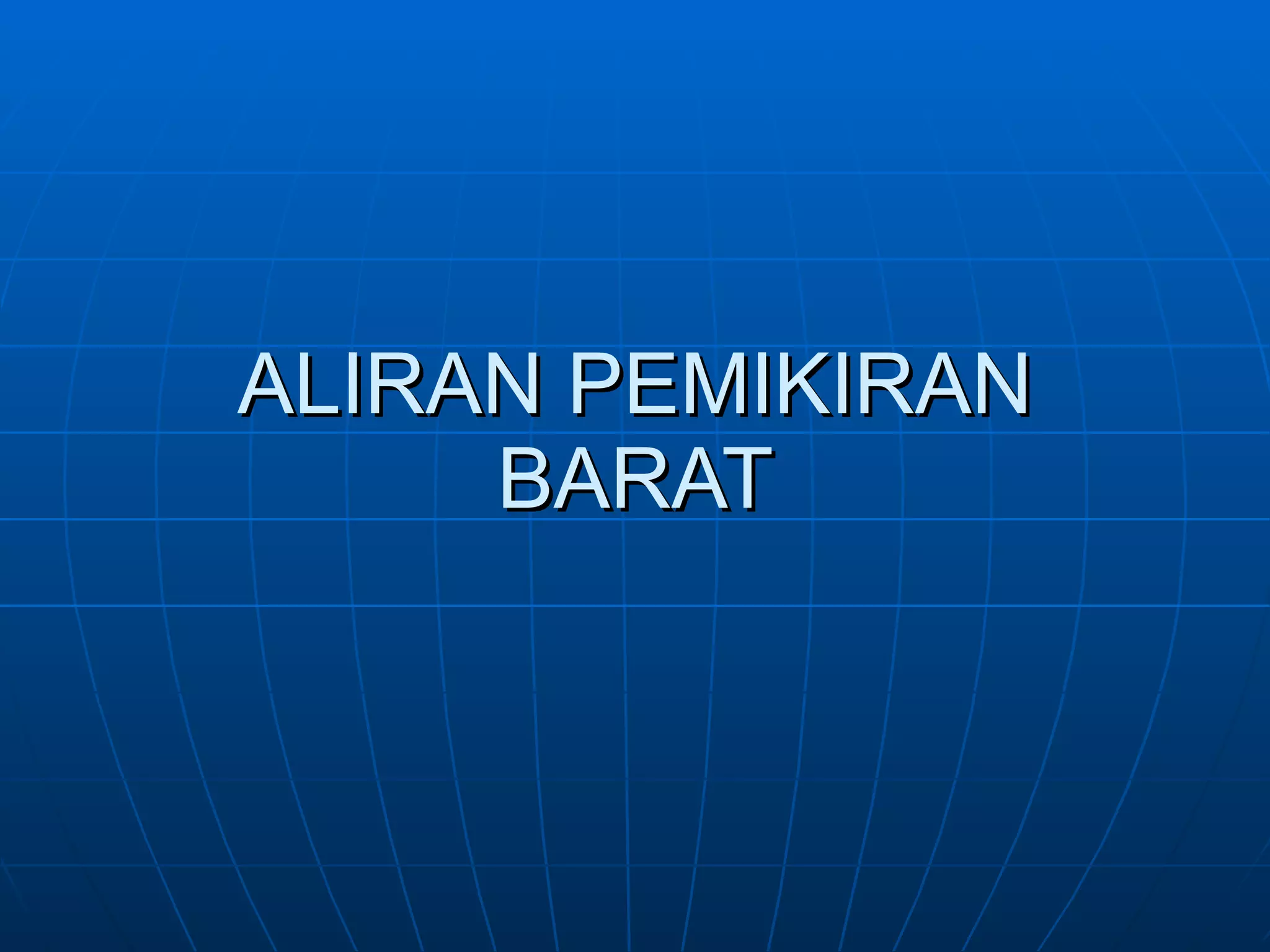 ALIRAN PEMIKIRAN BARAT 