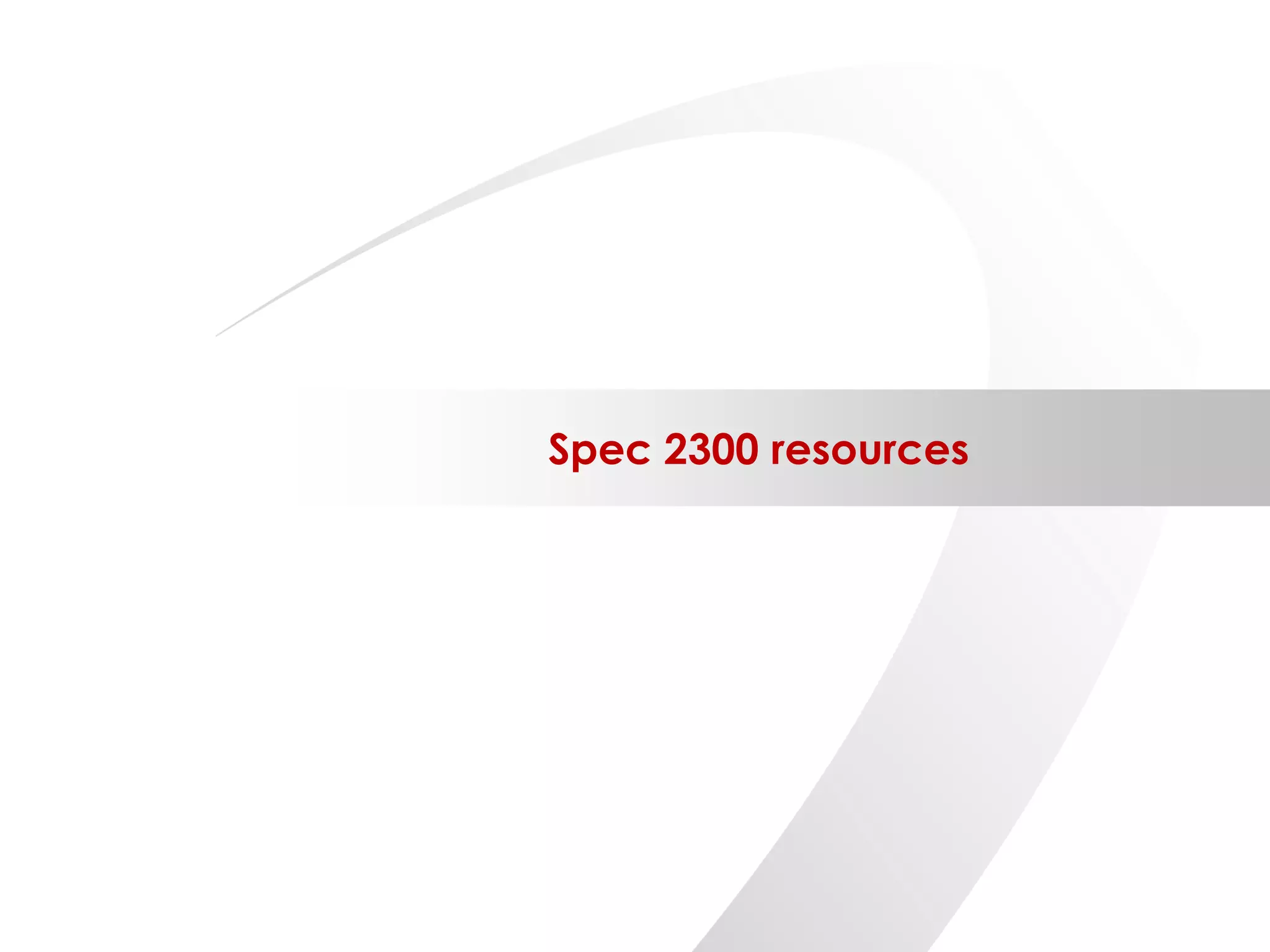 ©2014 Flatirons Solutions, Inc. All rights reserved.
Spec 2300 resources
 