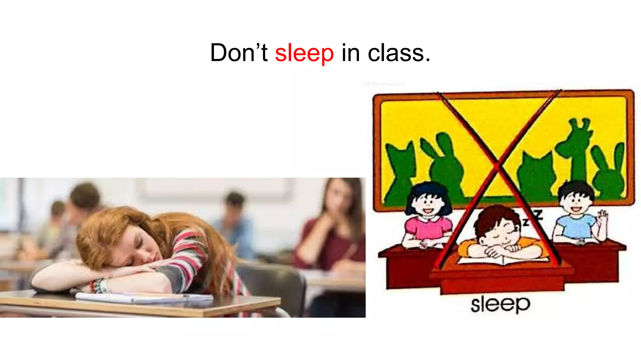 Don’t sleep in class.