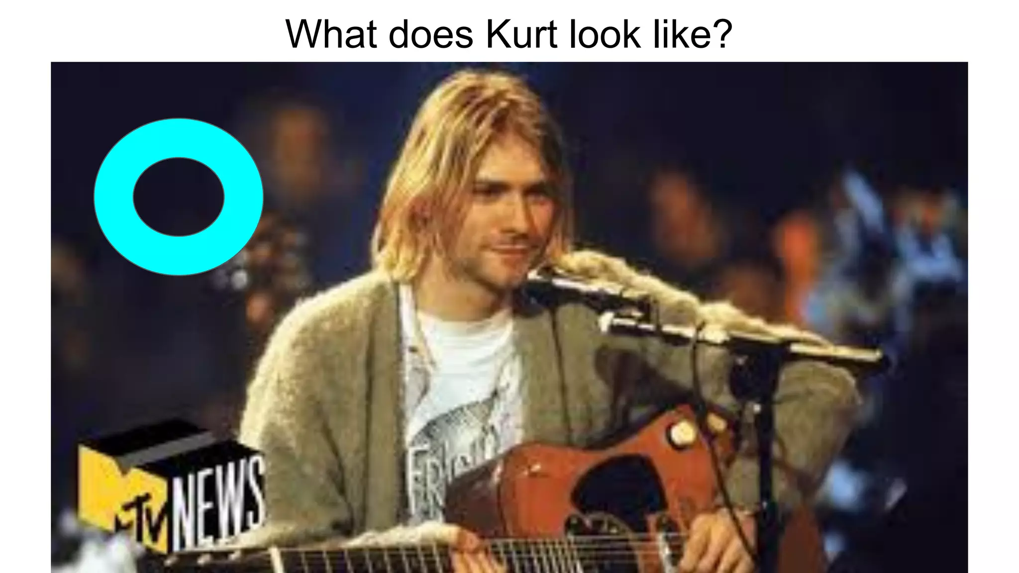What does Kurt look like?
 