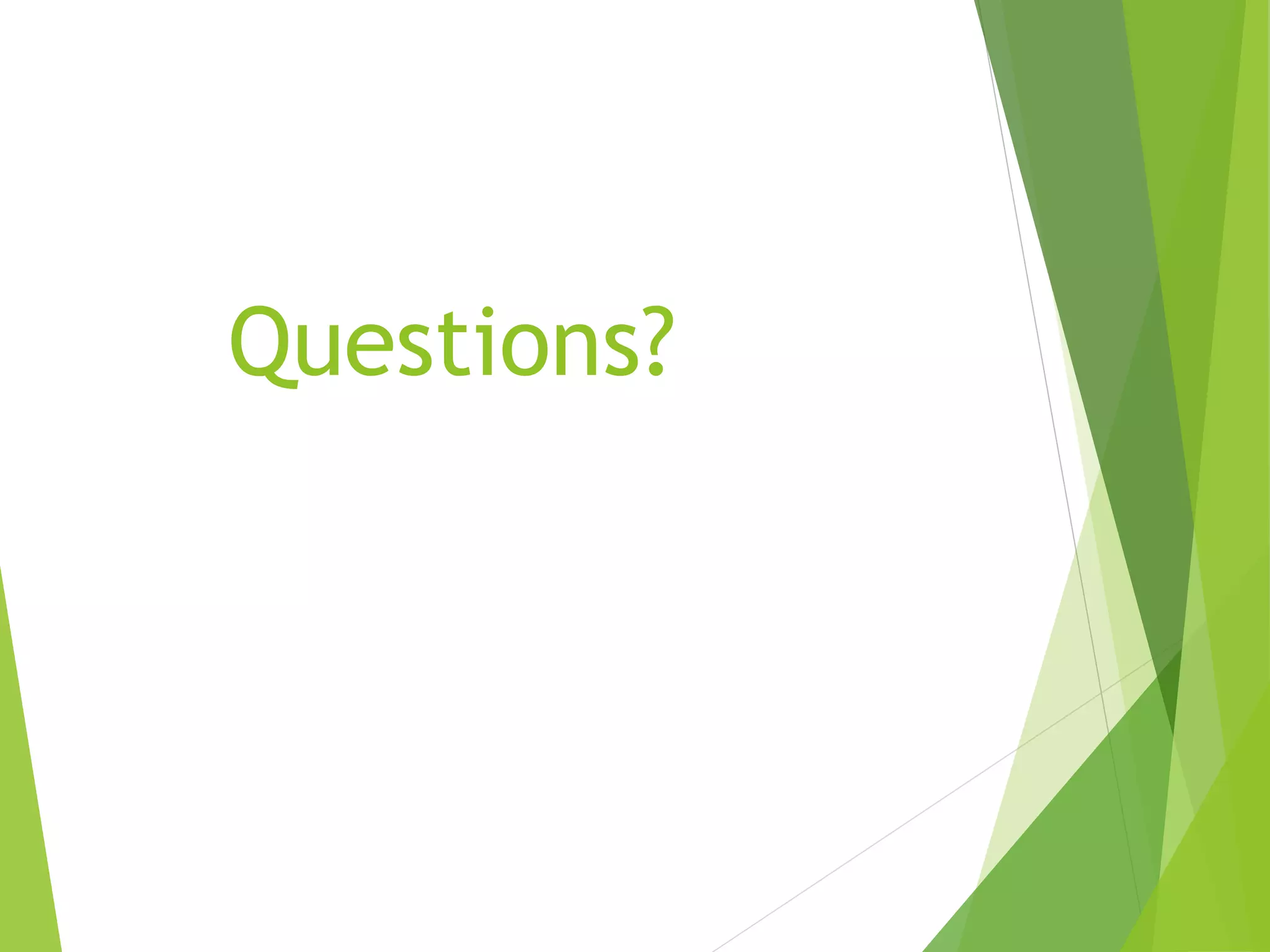 Questions?
 