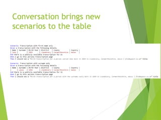 Conversation brings new
scenarios to the table
 