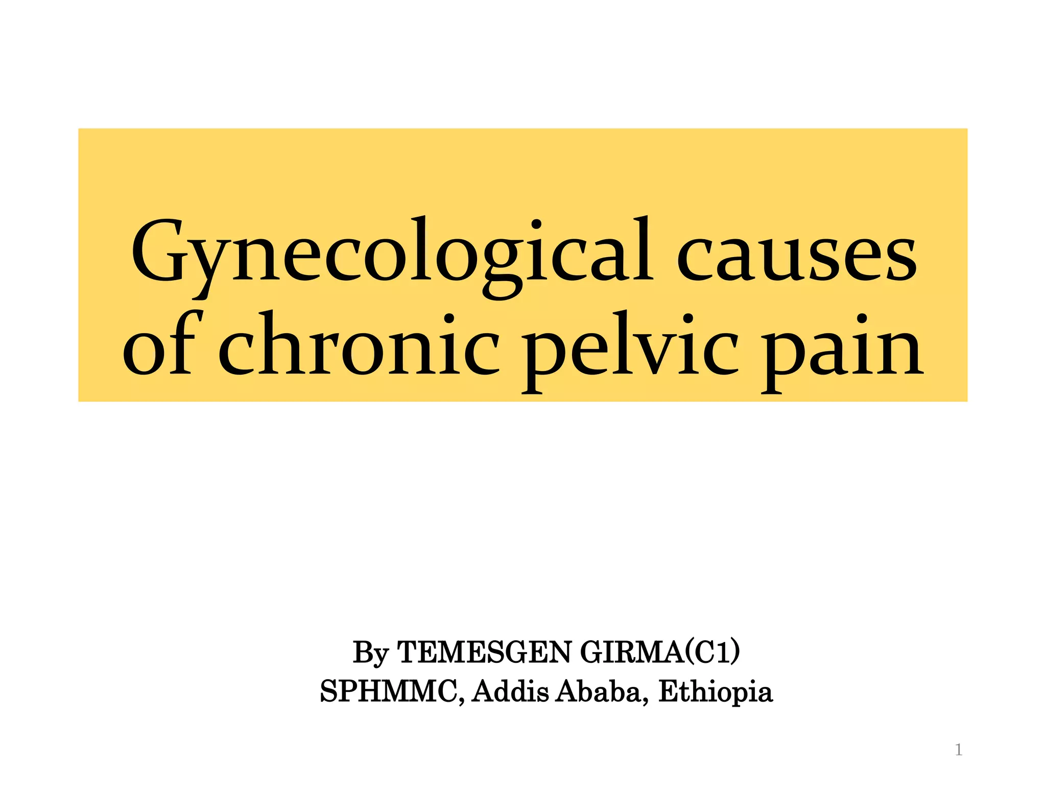 Gynecological causes of chronic pelvic pain PPT
