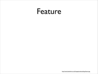 Feature

http://www.lushtshirts.co.uk/images/products/bug-feature.jpg

 