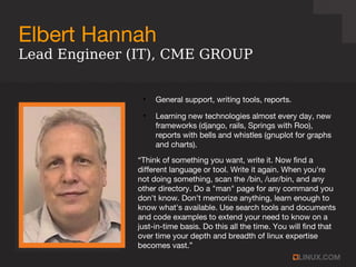 Elbert Hannah
●
General support, writing tools, reports.
●
Learning new technologies almost every day, new
frameworks (dja...