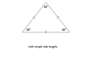 60°




60°                         60°




 with simple side lengths
 
