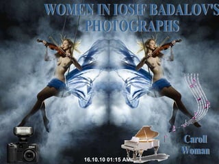 16.10.10   01:15 AM Caroll Woman WOMEN IN IOSIF BADALOV'S PHOTOGRAPHS 