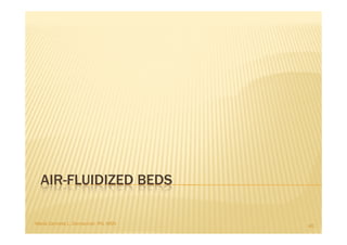 AIR-FLUIDIZED BEDS

Maria Carmela L. Domocmat, RN, MSN   40
 