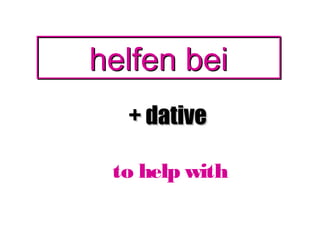 helfen bei
+ dative
to help with

 