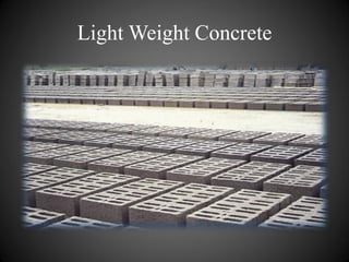 Light Weight Concrete
 