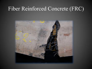 Fiber Reinforced Concrete (FRC)
 