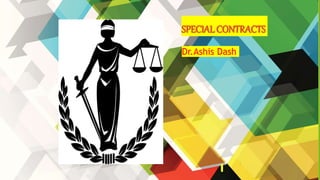 SPECIAL CONTRACTS
1
Dr.Ashis Dash
 