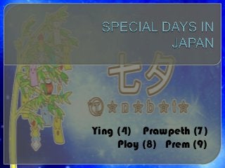 Ying (4) Prawpeth (7)
Ploy (8) Prem (9)

 