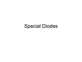 Special Diodes
 