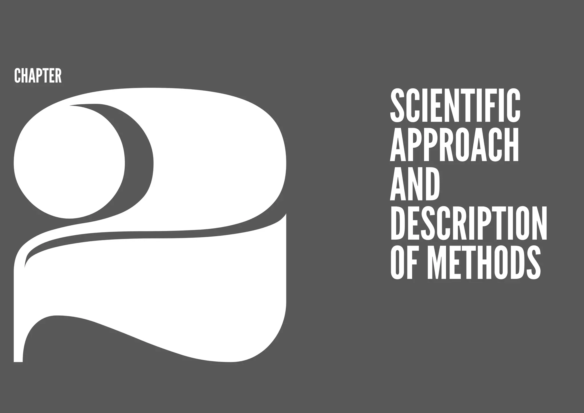 2
CHApTER

          Scientific
          Approach
          and
          Description
          of Methods

20
 