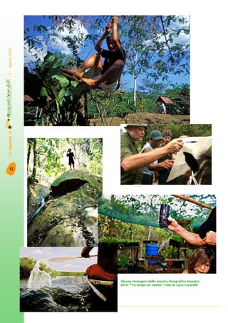 GliSpecialidi-5°-Aprile2007
12
Alcune immagini della mostra fotografica Impatto
Zero®®®®®
”Yo tengo un sueño”. Foto di Luca Locatelli
 