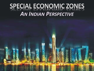 Special Economic Zones, Indian Perspective