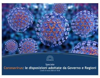 Speciale
Coronavirus: le disposizioni adottate da Governo e Regioni
Lunedì 23 marzo 2020 ore 18.00
 