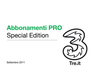 Abbonamenti PRO
Special Edition



Settembre 2011
 