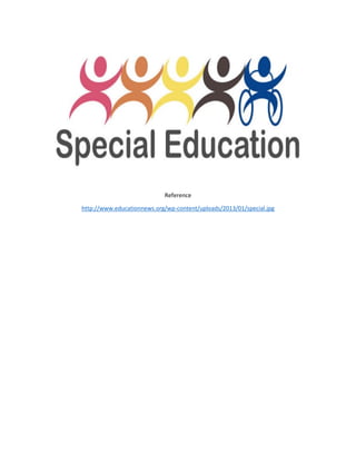 Reference
http://www.educationnews.org/wp-content/uploads/2013/01/special.jpg
 