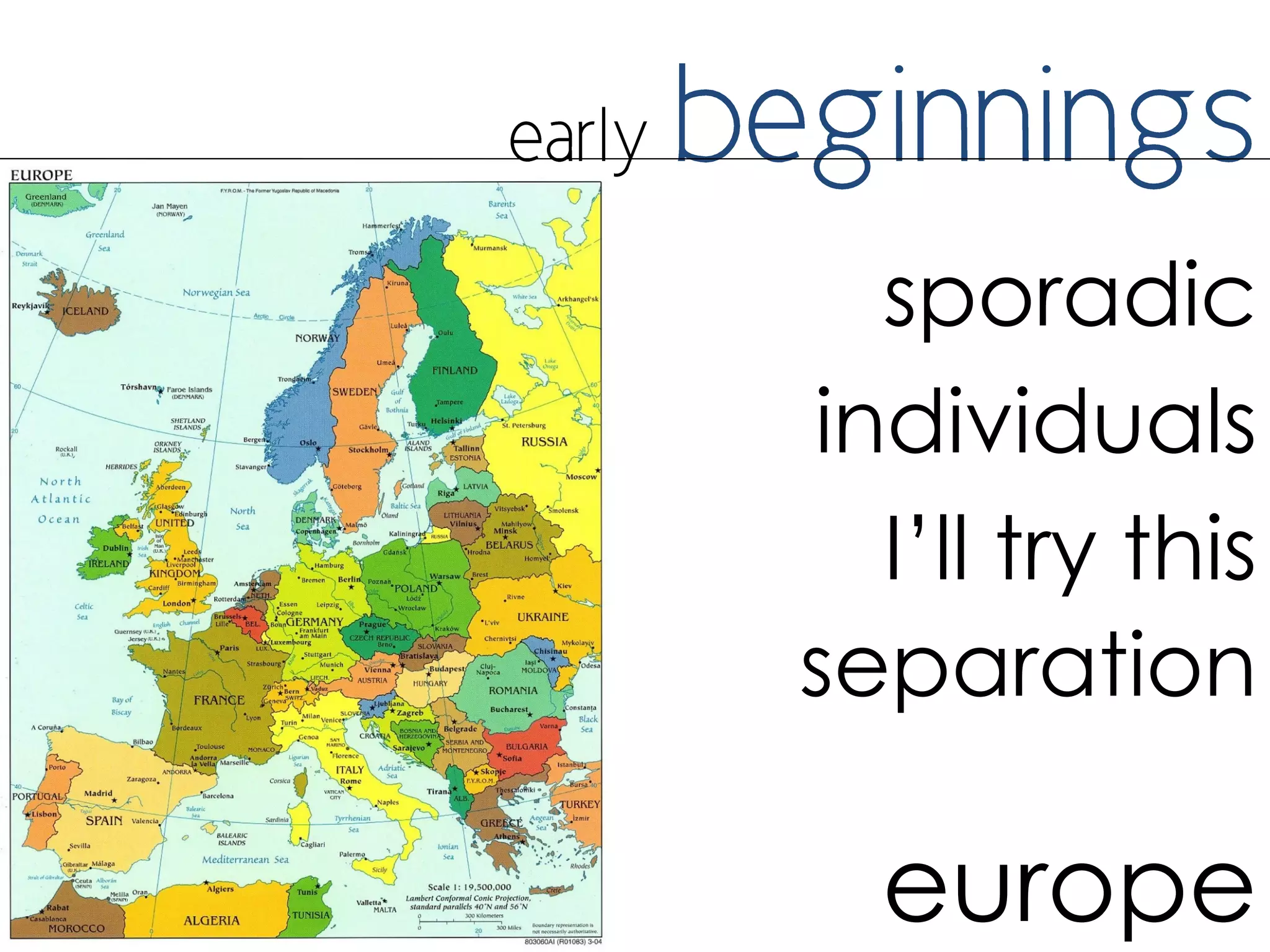 sporadic
individuals
  I’ll try this
separation

  europe
 