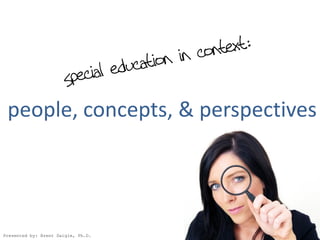 people, concepts, & perspectives




Presented by: Brent Daigle, Ph.D.
 