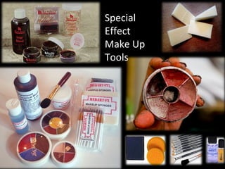 Special
Effect
Make Up
Tools
 