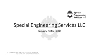 Special Engineering Services LLC
Company Profile - 2018
 