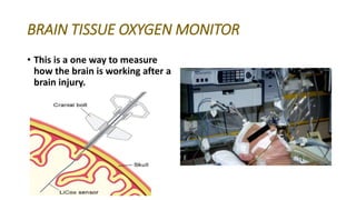 Brain O2 Monitor Special equipment in icu | PPTX