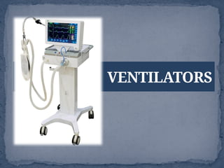VENTILATORS
 