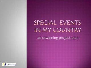 Special  Events in My Country an etwinningproject plan 